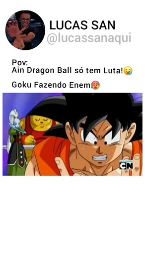 Lucas San on Instagram: "Goku Fazendo Enem no Dragon Ball Super @lucassanaqui @sayaman_cosplay @android_fera @kaiohplanet @anexogeek #dragonballsupergalacticpatrol #goku #dragonballsuper #enem #dragonball"