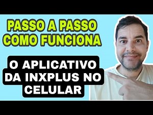 Como Funciona o Aplicativo da Inxplus No Celular? passo a passo VEJAM!