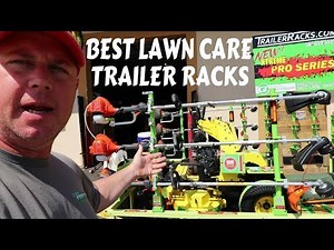 Lawn and Landscape Trailer Racks, Lawn Care Setups Made Easy