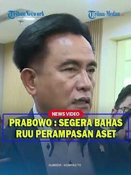 TEGAS❗ PRABOWO Minta DPR Segera Bahas RUU Perampasan Aset
