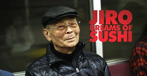 See the Preview for Jiro Dreams of Sushi