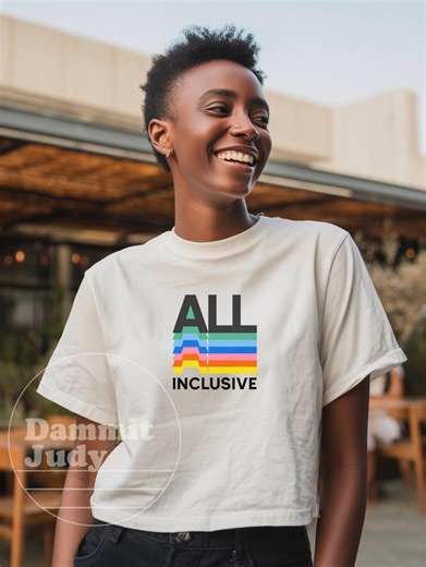 All Inclusive Crop Tshirt, inclusive shirt, inclusion matters, diversity shirt, inclusive pride, kindness matters, we are all neighbors