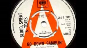 Go Down Gamblin Chords' by Blood, Sweat & Tears on Stereo 1971 CBS 45. - ChordU