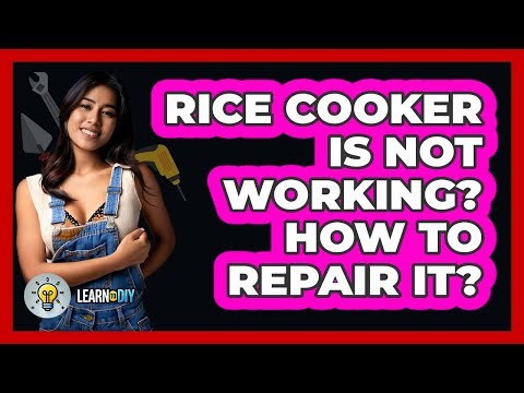 Rice Cooker Is Not Working? How To Repair It? - LearnToDIY360.com