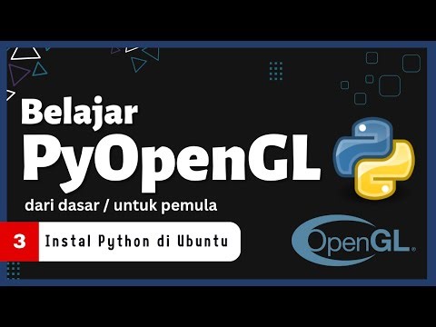 Belajar PyOpenGL dengan Python - 3 - Install Python di Ubuntu