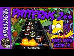 Patterns 2++ ~ FIRST EVER 100% FC!! [Clone Hero]