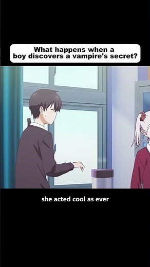 What happens when a boy discovers a vampire's sec #animeweeb #anime #animehumor #animeedit