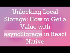 Unlocking Local Storage: How to Get a Value with asyncStorage in React Native