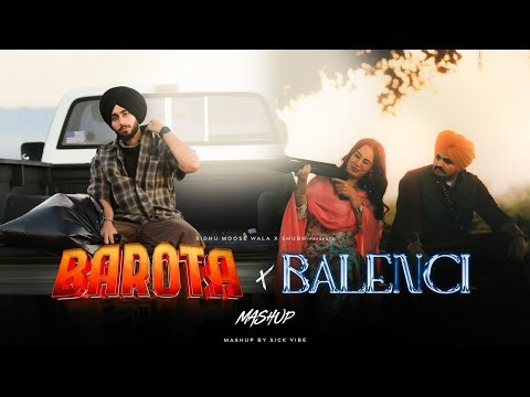 Barota x Balenci - Sidhu Moose Wala & Shubh | Latest Punjabi Songs 2025 | Sick Vibe