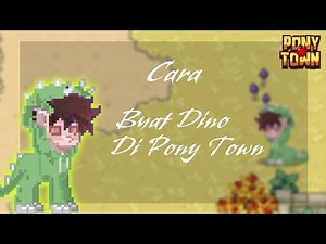 CARA BUAT DINO DI PONY TOWN - PonyTown Indonesia