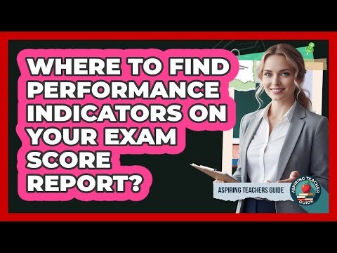 Where To Find Performance Indicators On Your Exam Score Report?