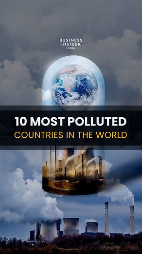 Here are the most polluted countries in the world from 2018 to 2022 #pollution #pollutedcountries #Countries #environment #climatechange #nature | Business Insider India