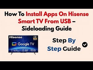 How To Install Apps On Hisense Smart TV From USB – Sideloading Guide