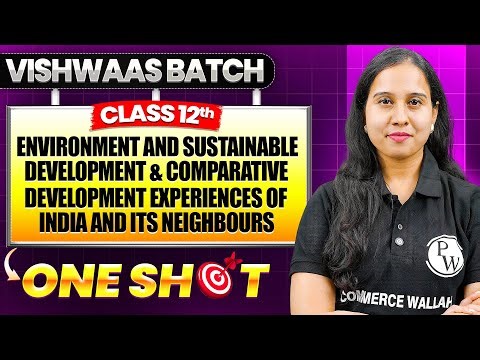 Environment & Comparative Development Experiences - INDIA, CHINA & PAKISTAN | Class 12 IED One Shot🎯