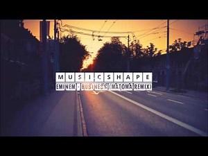 Eminem - Business (Matoma Remix)