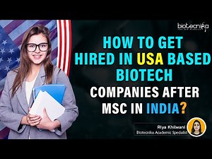 How to Get Hired in USA Based Biotech Companies After Msc in India