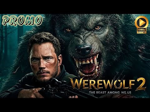 Werewolf 2: The Beast Among Us (2025) | Chris Pratt | Concept Release Details Trailer