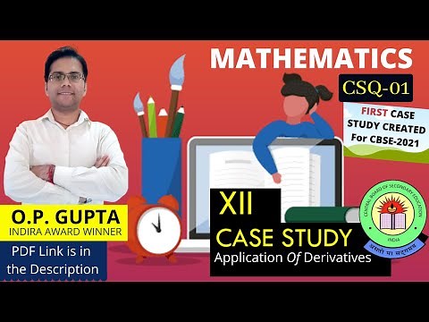 CASE STUDY QUESTIONS Class 12 Maths CBSE Exams | Maxima & Minima Case Study by O.P. GUPTA | CSQ-01