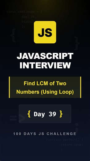 ImageMagixOnline on Instagram: "[ 39/100 ] - Find LCM of two numbers in JavaScript using loop logic. Step-by-step approach without using formulas. Common JavaScript interview question. Comment CLEAR if you understand. #javascript #jslogic #codingreels #programming #webdeveloper #frontend"