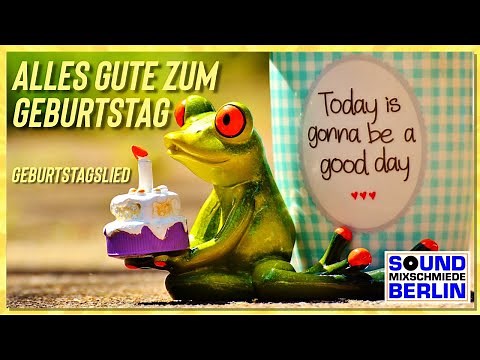 Alles Gute zum Geburtstag Lied ❤️schöne Geburtstagsgrüße für Erwachsene schönes Geburtstagslied