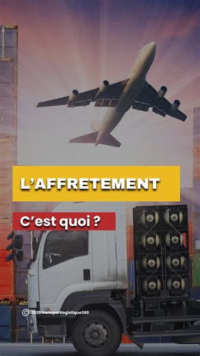 Transport_et_Logistique 360° | En logistique📦, l’affrètement désigne le fait de louer un moyen de transport (camion🚚, avion🛫 ou navire⛴️) pour acheminer des marchandises... | Instagram