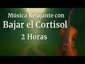 Música Relajante con Violonchelo para Bajar el Cortisol (2+ Horas) | Estrés, Calma y Sueño Profundo