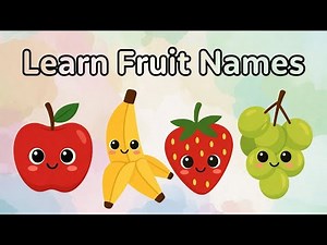Learn Fruit Names for Kids | Fun Fruits Learning