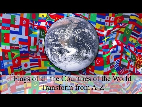 Flags of all the Countries of the World Transform from A-Z (MOST VIEWED VIDEO)