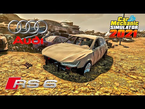 Restoration Audi RS6 - Car Mechanic Simulator 2021