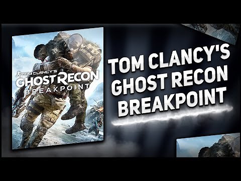 How To Install & Play Tom Clancy’s Ghost Recon Breakpoint On PC | Update + Tutorial
