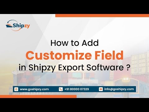 How to Add a Customize Field in Shipzy Export Software?