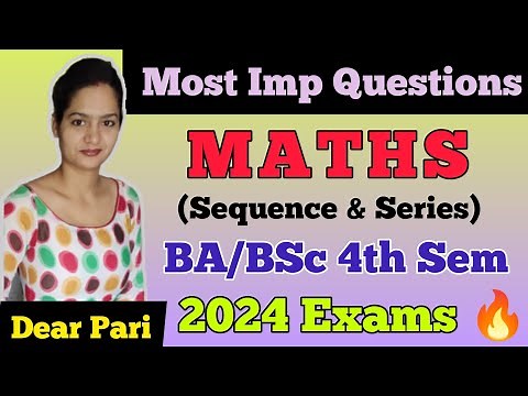 BA/BSc 4th Semester Maths Most Important Questions 2024 | Sequence and Series ‪@Dear_Pari‬