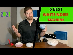 6 Best White Noise Machines AND Something Better!! 2021