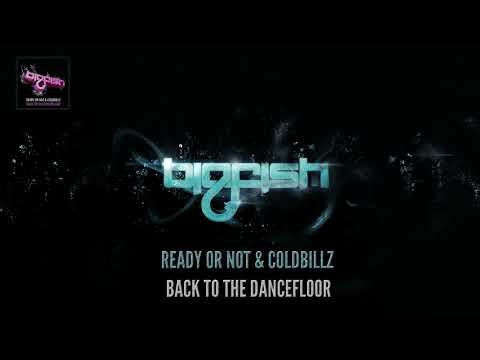 Ready or Not & ColdBillz - Back To The Dancefloor