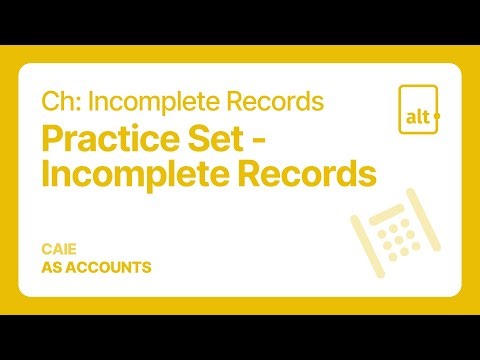Practice Set - Incomplete Records | Incomplete Records | A Level | Accounting