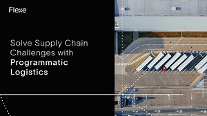 Solve Supply Chain Challenges with Programmatic Logistics