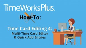 Time Card Editing 4 - Multi-Time Card Editor