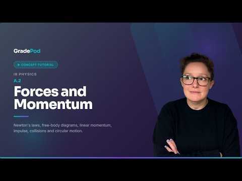 IB Physics A.2 Forces and Momentum | Concept Tutorial | GradePod (SL & HL)