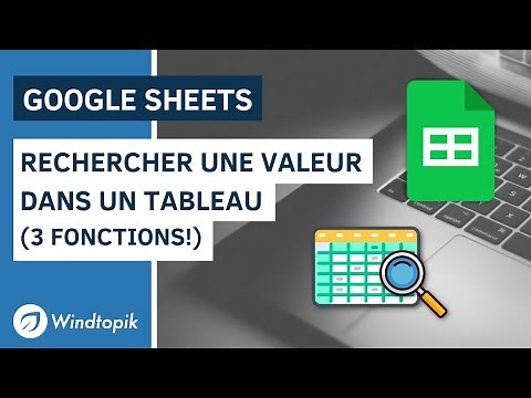 GOOGLE SHEETS : RECHERCHER UNE VALEUR DANS UN TABLEAU (3 FONCTIONS!)