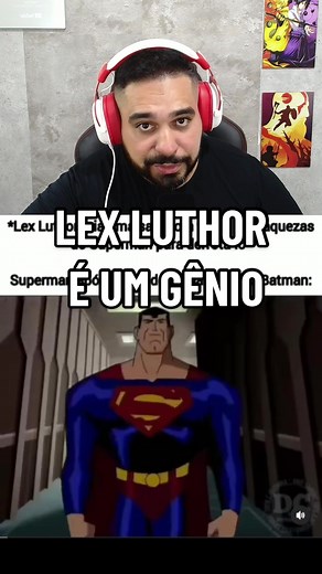 LEX LUTHOR É UM VERDADEIRO GÊNIO!!!