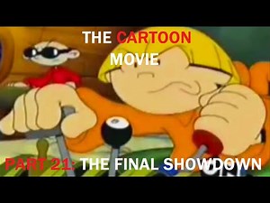 The Cartoon Movie Part 21 - The Final Showdown