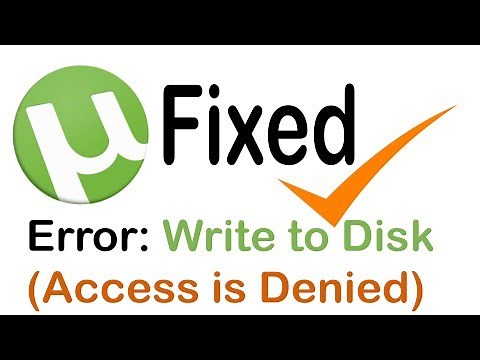 How to Fix uTorrent "Access is Denied Write To Disk Error" [Solved!- 2018]