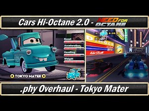 Cars: Hi-Octane 2.0 Playtest - .phy Overhaul (Tokyo Mater) [60 FPS]