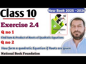 Class 10 Exercise 2.4 Ex 2.4 NBF Sum and Product of roots of quadratic Equations unit 2