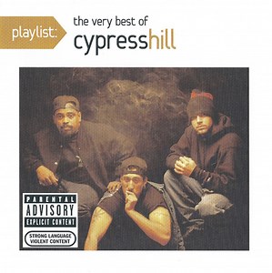 Cypress Hill - Playlist: The Very Best Of Cypress Hill