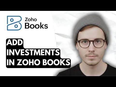 How To Add Investments In Zoho Books [2025 Guide]
