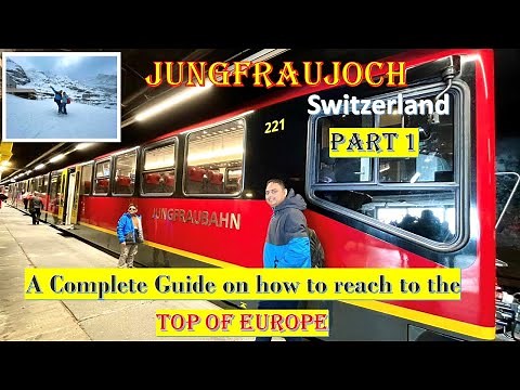 JUNGFRAUJOCH, SWITZERLAND PART 1|Complete guide to the Top of Europe, BOOKING PROCESS ‪@3tickets‬