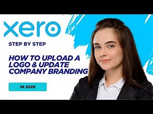 How to Upload a Logo in Xero & Update Company Branding (2026 Step-by-Step Guide)