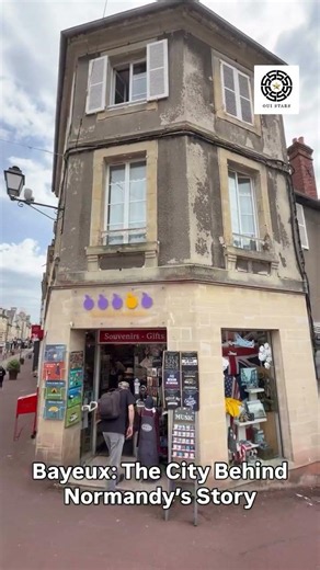 Bayeux: The City Behind Normandy’s Story.