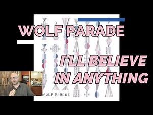 Wolf Parade - I'll Believe in Anything | Reaction